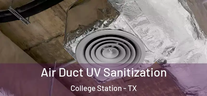 Air Duct UV Sanitization College Station - TX