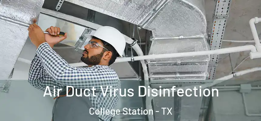Air Duct Virus Disinfection College Station - TX