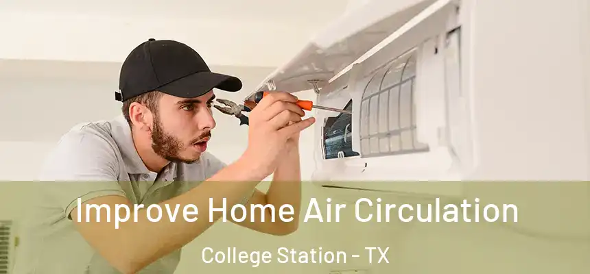  Improve Home Air Circulation College Station - TX