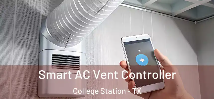 Smart AC Vent Controller College Station - TX