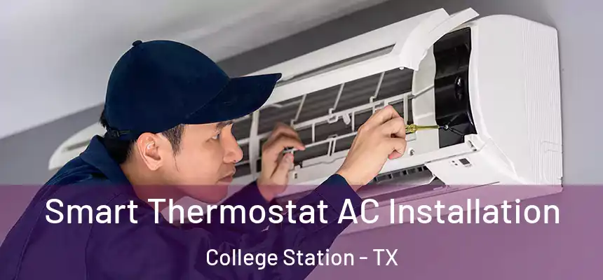  Smart Thermostat AC Installation College Station - TX
